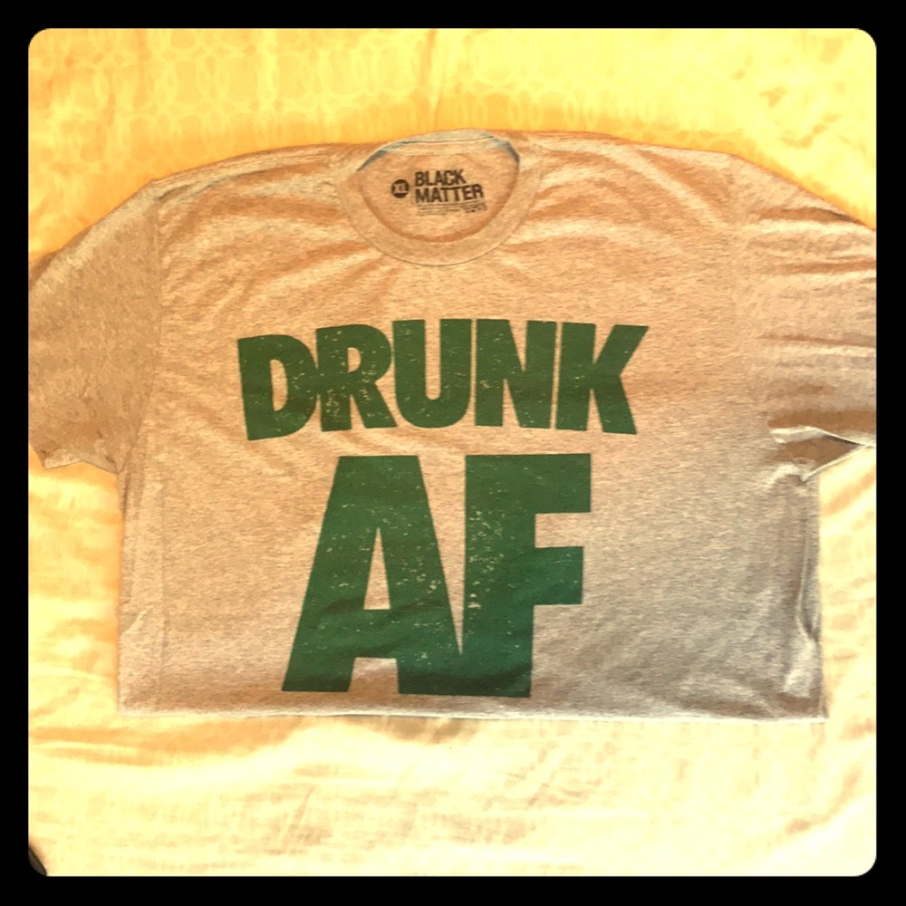 “Drunk AF” Graphic Tee